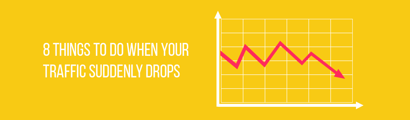 8 Things to do when your Traffic suddenly drops